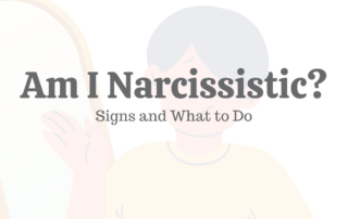 Am I Narcissistic? Signs & What to Do