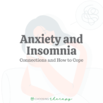 Anxiety & Insomnia: Connections & How to Cope