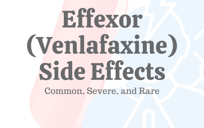 Effexor (Venlafaxine) Side Effects: Common, Severe, & Rare