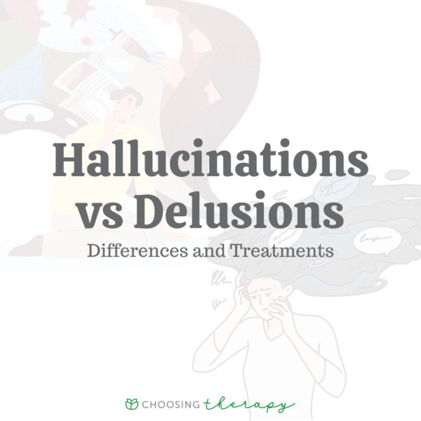 Hallucinations vs Delusions: Differences & Treatments