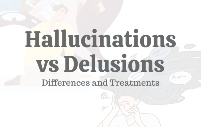 Hallucinations vs Delusions: Differences & Treatments