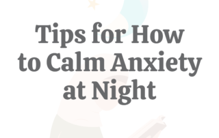 Tips for How to Calm Anxiety at Night