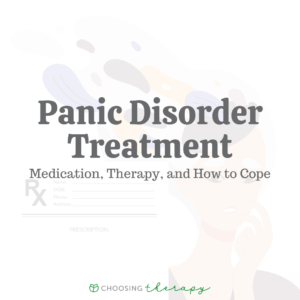 Panic Disorder Treatment: Medication, Therapy, & How to Cope