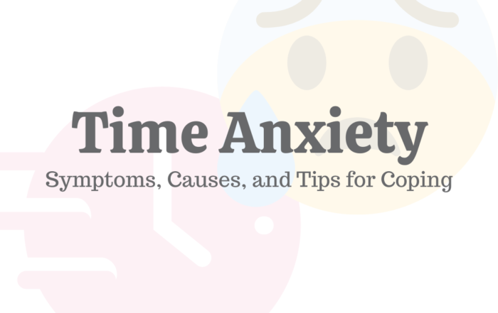 Time Anxiety: Symptoms, Causes, & Tips for Coping
