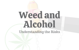 Marijuana & Alcohol: Understanding the Risks