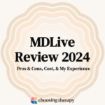 MDLive Review 2024 Pros & Cons, Cost, & My Experience