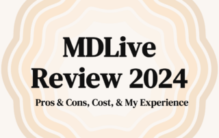 MDLive Review 2024 Pros & Cons, Cost, & My Experience