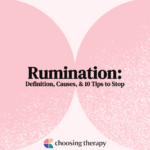 Rumination Definition, Causes, & 10 Tips to Stop