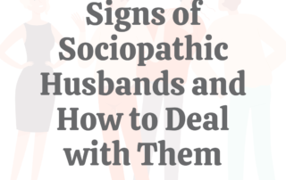Signs of Sociopathic Husbands _ How to Deal With Them