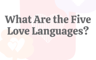 What Are the Five Love Languages