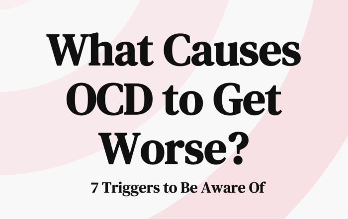 What Causes OCD to Get Worse