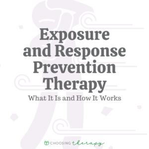Exposure and Response Prevention Therapy What It Is and How It Works