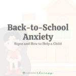 Back-to-School Anxiety: Signs & How to Help a Child