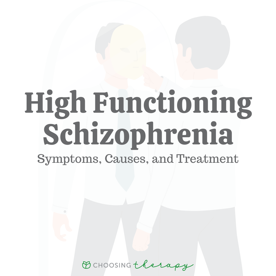 High Functioning Schizophrenia: Symptoms, Causes, & Treatment