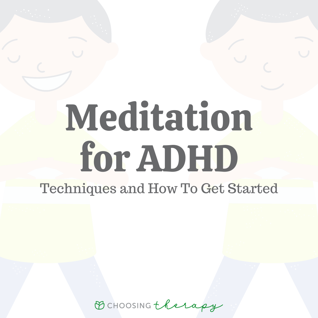 ADHD & Meditation Benefits & Tips for Getting Started