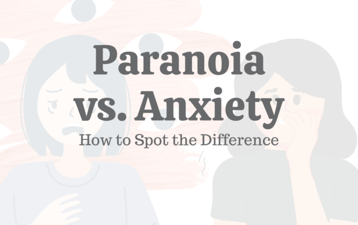 Paranoia Vs. Anxiety : How to Spot the Difference