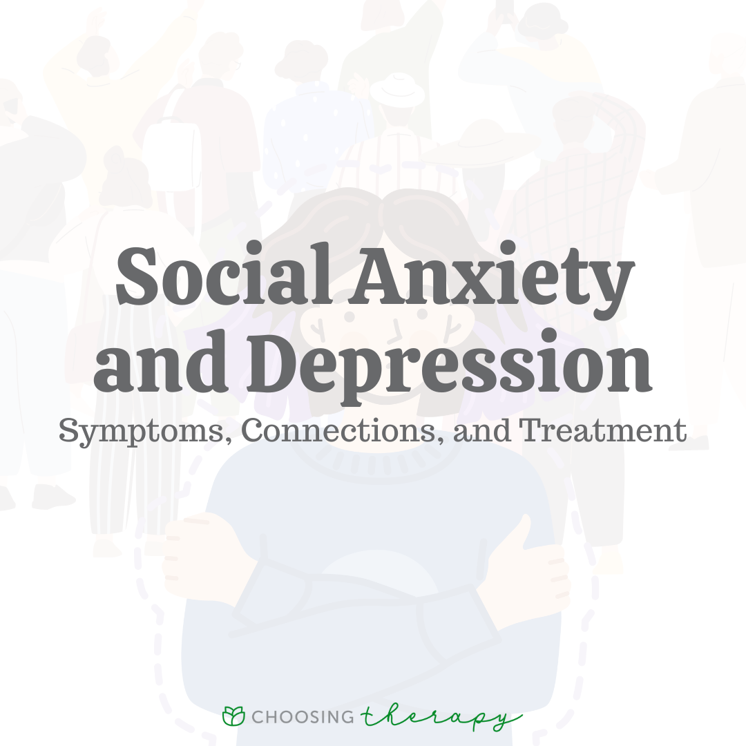 Social Anxiety & Depression: Symptoms, Connections, & Treatment