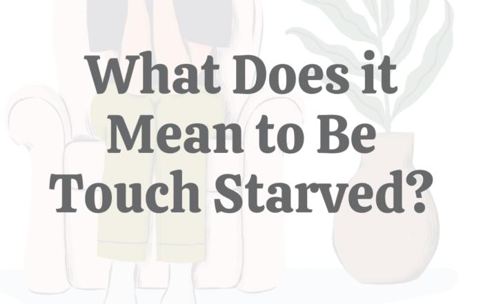 What Does It Mean to Be Touch Starved?