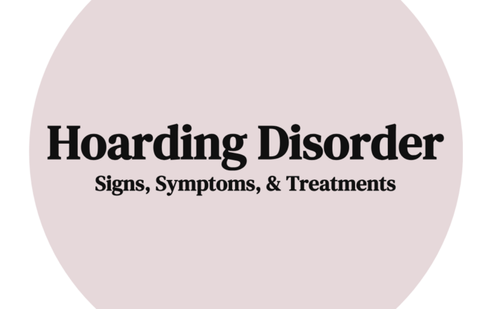 Hoarding Disorder Signs, Symptoms, & Treatments