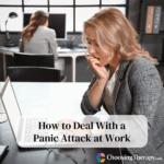 How to Deal With a Panic Attack at Work