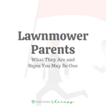 Lawnmower Parents_ What They Are _ 10 Signs You May Be One