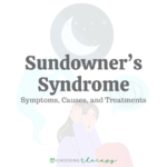 Sundowners Syndrome_ Symptoms_ Causes _ Treatments