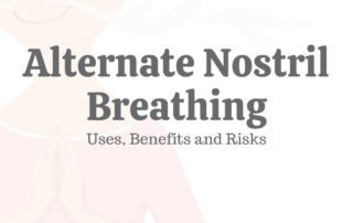Alternate Nostril Breathing Uses, Benefits and Risks