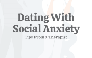 Dating With Social Anxiety Tips From a Therapist