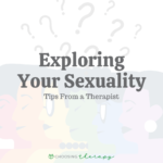 Exploring Your Sexuality10 Tips From a Therapist