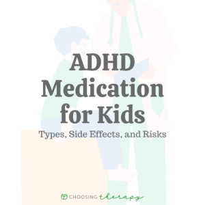 ADHD Medication for Kids: Types, Side Effects, & Risks