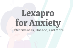 Lexapro For Anxiety: Effectiveness, Dosage, & More