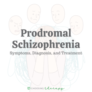 Prodromal Schizophrenia: Symptoms, Diagnosis, & Treatment
