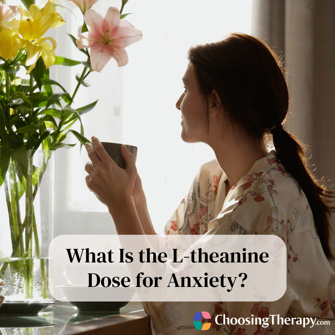 Ltheanine Dosage for Anxiety What to Consider