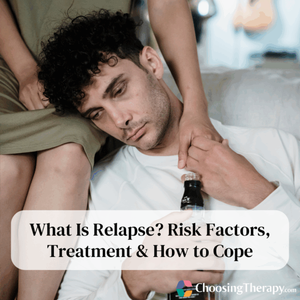 What Is Relapse Risk Factors, Treatment & How to Cope