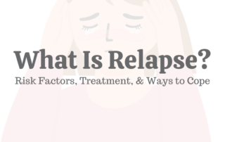 What Is Relapse Risk Factors, Treatment & How to Cope
