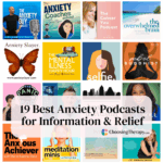 19 Best Anxiety Podcasts for Information & Relief