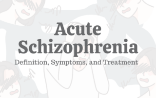 Acute Schizophrenia