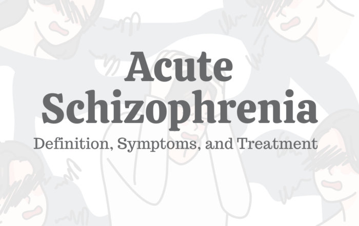 Acute Schizophrenia