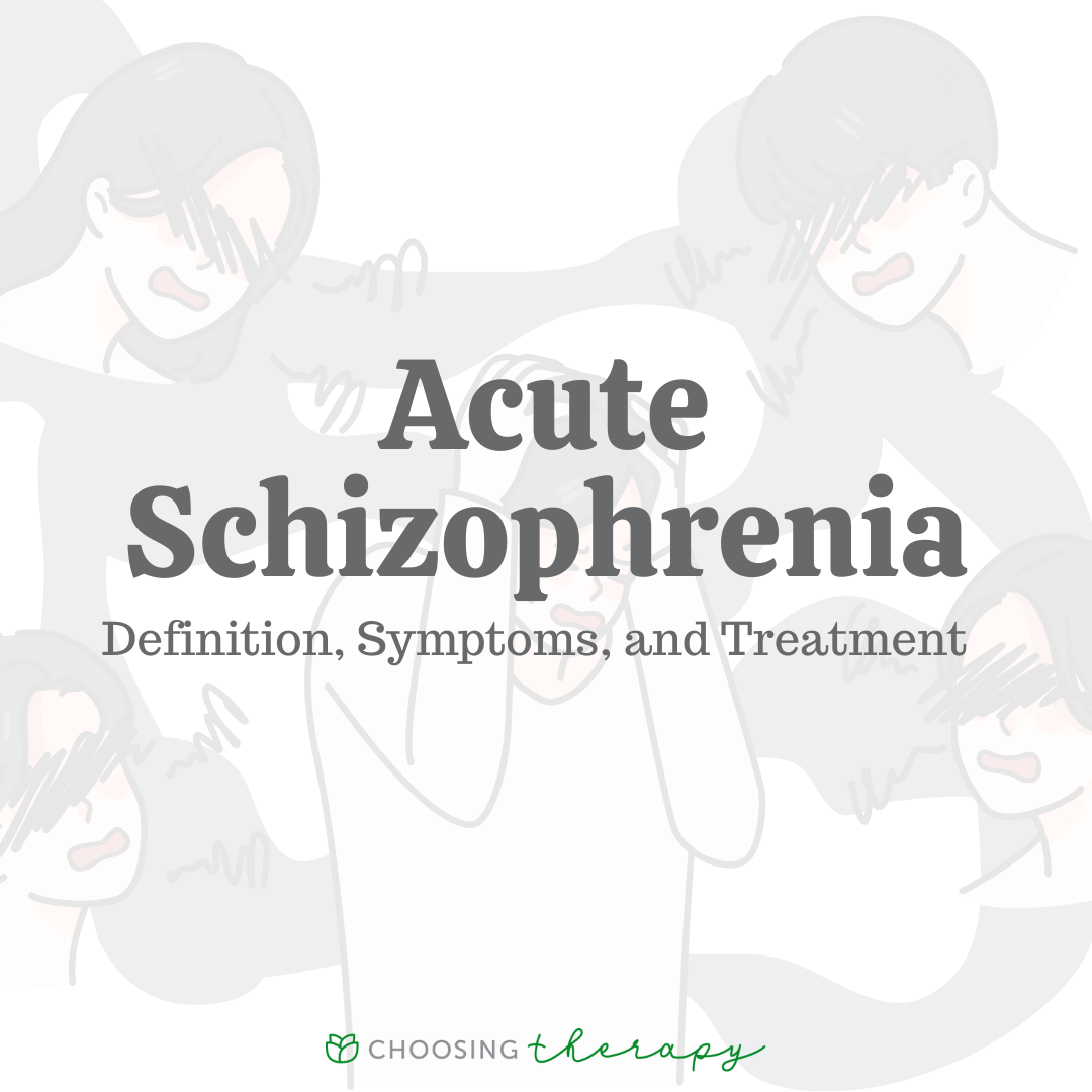 Acute Schizophrenia