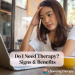 Do I Need Therapy - Signs & Benefits to Consider