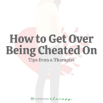 How to Get Over Being Cheated On