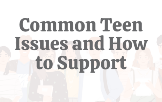12 Common Teen Issues How to Support