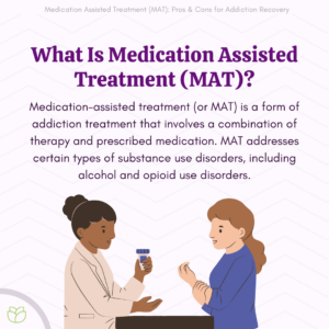 What Is Medication Assisted Treatment (MAT)?