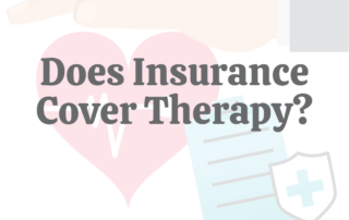 Does Insurance Cover Therapy?