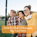 How to Find a Therapist for Your Teen