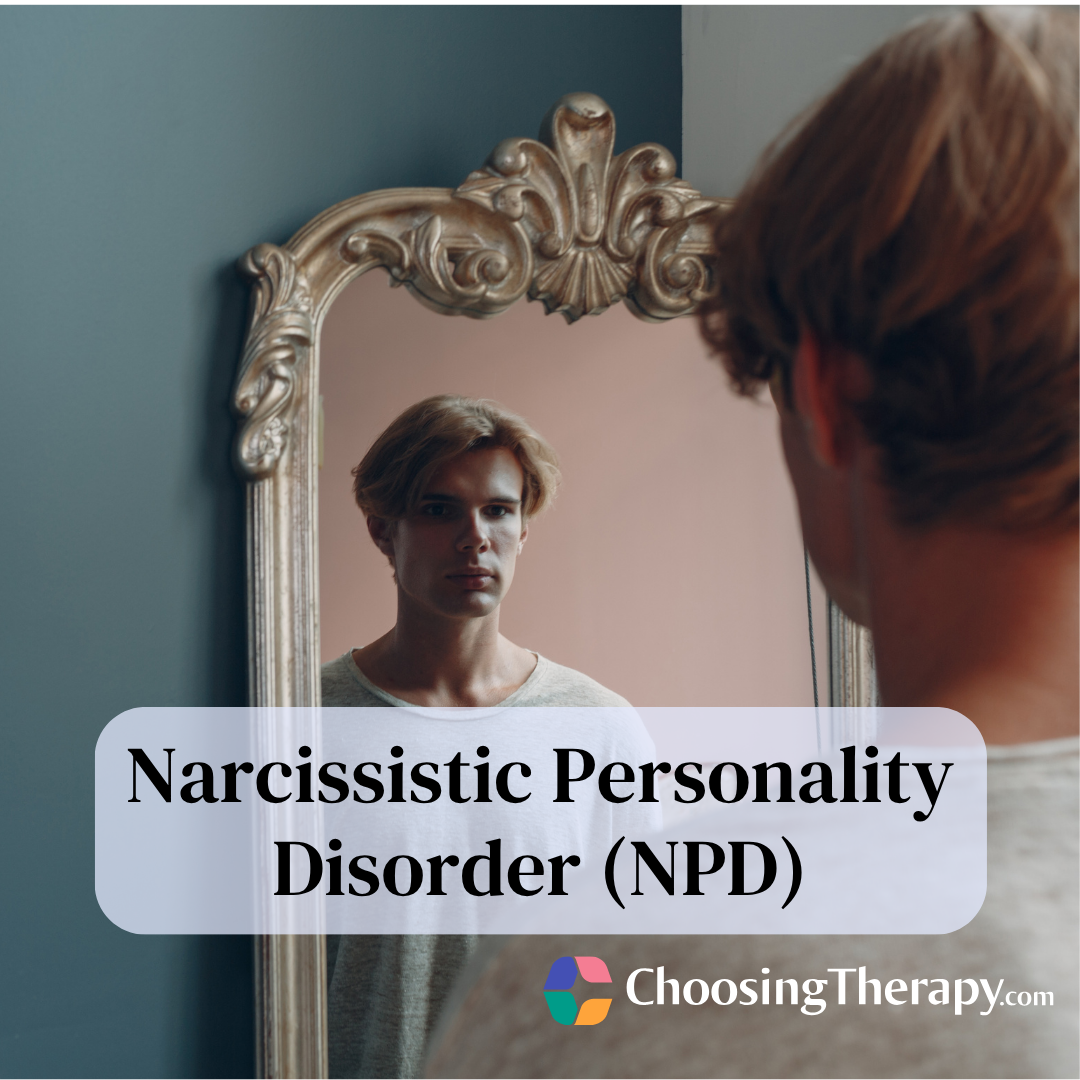 Narcissistic Personality Disorder (NPD) Signs, Symptoms, & Treatments