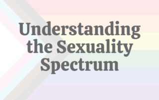 Understanding the Sexuality Spectrum
