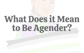What Does it Mean to Be Agender