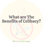 What are The Benefits of Celibacy