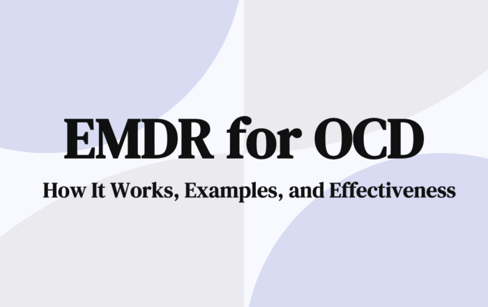 EMDR for OCD: How It Works, Examples, and Effectiveness